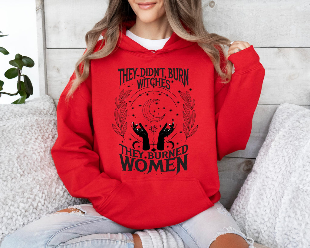 They Didn't Burn Witches Hoodie, Feminism Hoodie, Halloween Hoodie, Creepy Halloween Tee, Witches Hoodie, Witch Life Tee, Burn Hoodie