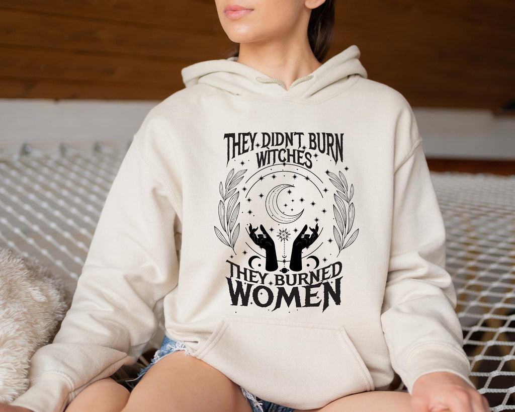 They Didn't Burn Witches Hoodie, Feminism Hoodie, Halloween Hoodie, Creepy Halloween Tee, Witches Hoodie, Witch Life Tee, Burn Hoodie