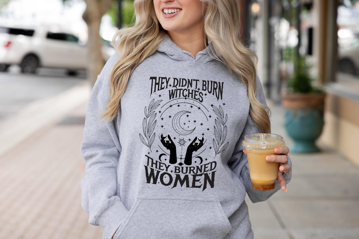 They Didn't Burn Witches Hoodie, Feminism Hoodie, Halloween Hoodie, Creepy Halloween Tee, Witches Hoodie, Witch Life Tee, Burn Hoodie