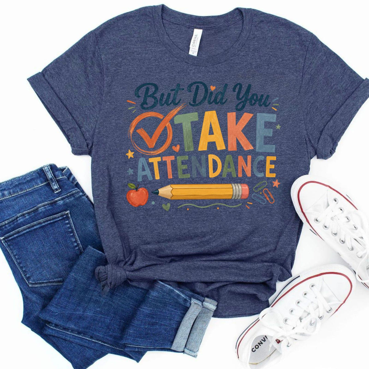 Teacher Shirt, But Did You Take Attendance?, Classroom Humor Tee, Back to School Outfit